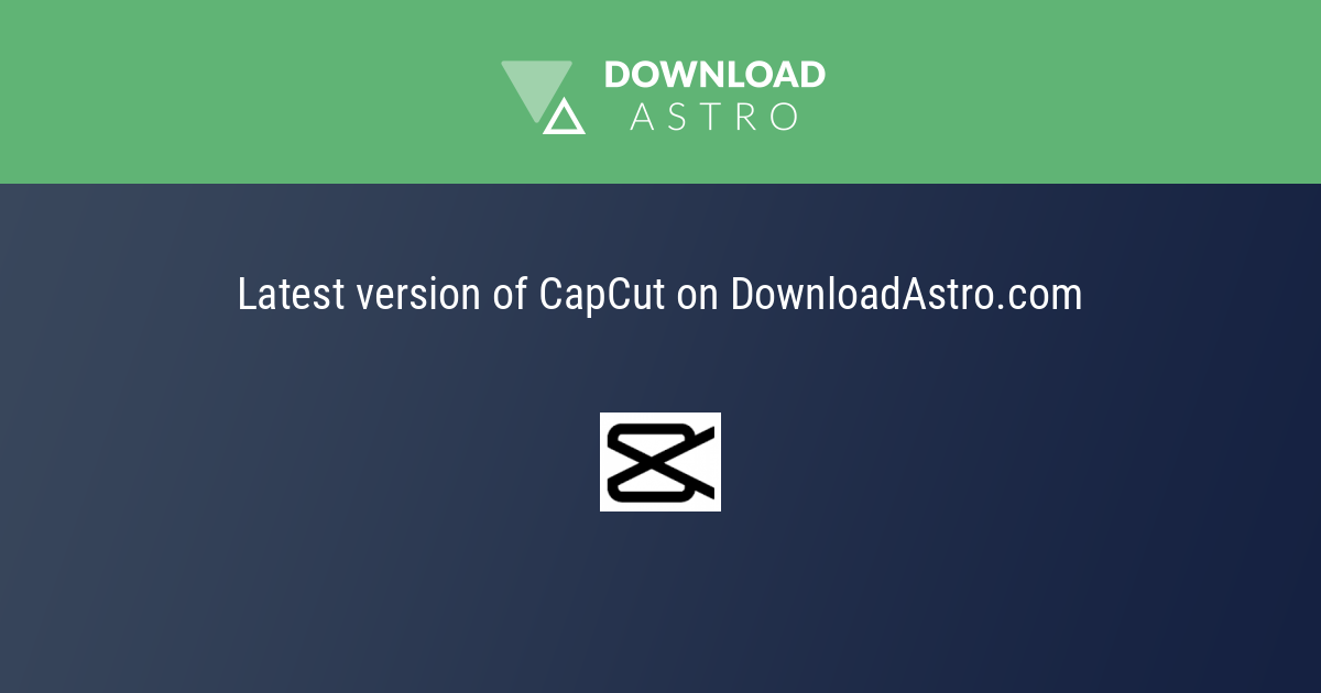 CapCut - laatste versie gratis download 2023 ⭐⭐⭐⭐⭐